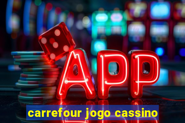 carrefour jogo cassino